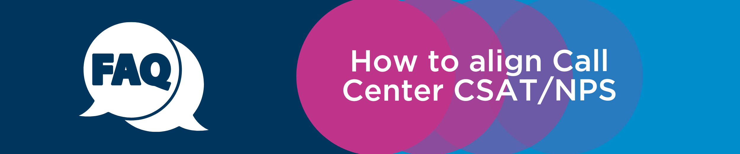 How to align Call Center CSAT/NPS